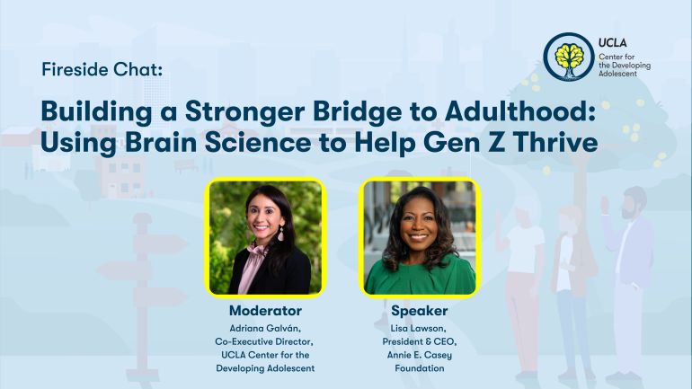 Image for Fireside Chat: Building a Stronger Bridge to Adulthood—Using Brain Science to Help Gen Z Thrive